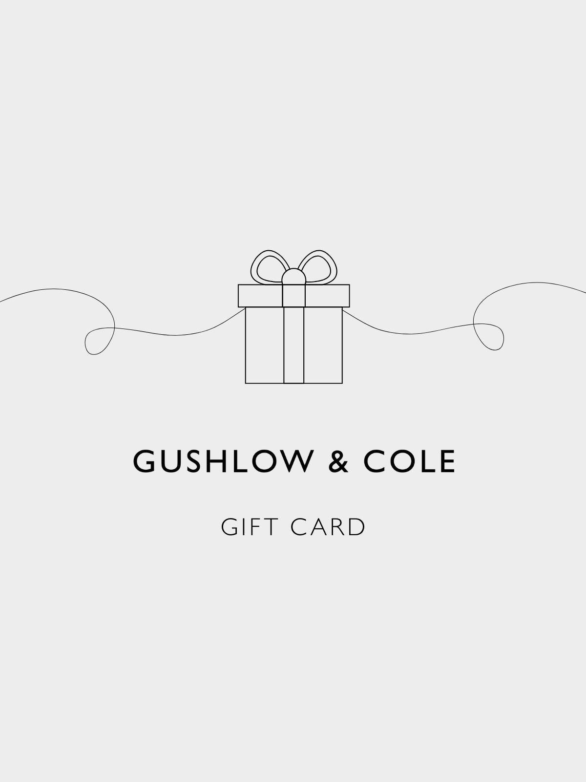 Gushlow & Cole Gift Card