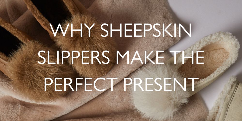 why sheepskin slippers make the perfect present - blog header